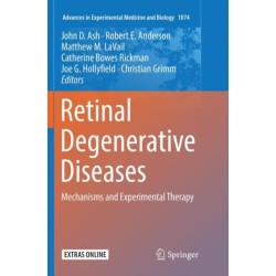 Retinal Degenerative Diseases: Mechanisms and Experimental Therapy