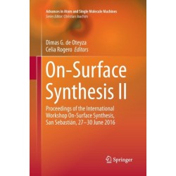 On-Surface Synthesis II: Proceedings of the International Workshop On-Surface Synthesis, San Sebastian, 27-30 June 2016
