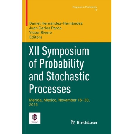 XII Symposium of Probability and Stochastic Processes: Merida, Mexico, November 16–20, 2015