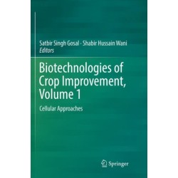 Biotechnologies of Crop Improvement, Volume 1: Cellular Approaches