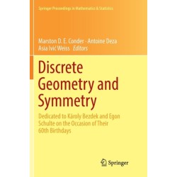 Discrete Geometry and Symmetry: Dedicated to Karoly Bezdek and Egon Schulte on the Occasion of Their 60th Birthdays