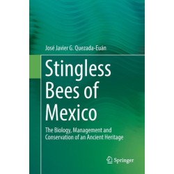 Stingless Bees of Mexico: The Biology, Management and Conservation of an Ancient Heritage