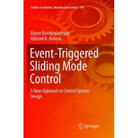 Event-Triggered Sliding Mode Control: A New Approach to Control System Design