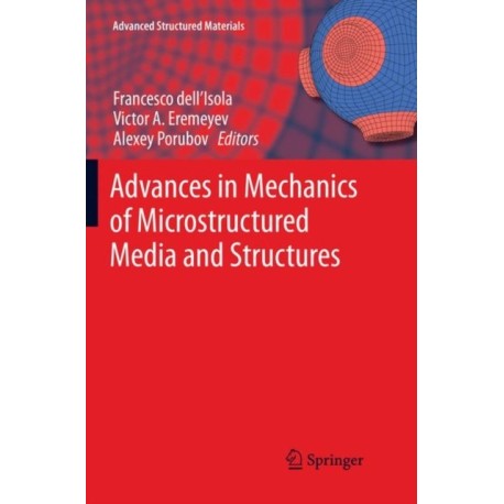Advances in Mechanics of Microstructured Media and Structures