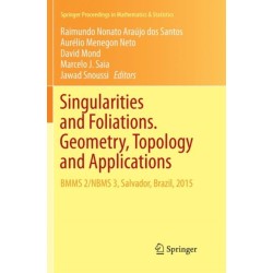 Singularities and Foliations. Geometry, Topology and Applications: BMMS 2/NBMS 3, Salvador, Brazil, 2015