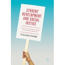 Student Development and Social Justice: Critical Learning, Radical Healing, and Community Engagement