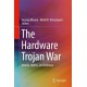 The Hardware Trojan War: Attacks, Myths, and Defenses