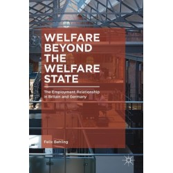 Welfare Beyond the Welfare State: The Employment Relationship in Britain and Germany