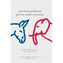 American Political Parties Under Pressure: Strategic Adaptations for a Changing Electorate