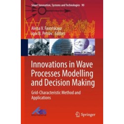 Innovations in Wave Processes Modelling and Decision Making: Grid-Characteristic Method and Applications