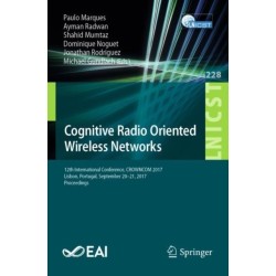 Cognitive Radio Oriented Wireless Networks: 12th International Conference, CROWNCOM 2017, Lisbon, Portugal, September 20-21, 2017, Proceedings