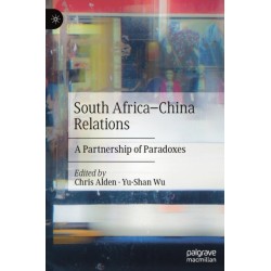 South Africa–China Relations: A Partnership of Paradoxes