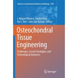 Osteochondral Tissue Engineering: Challenges, Current Strategies, and Technological Advances