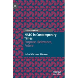 NATO in Contemporary Times: Purpose, Relevance, Future