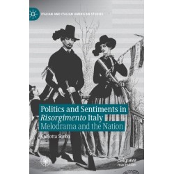 Politics and Sentiments in Risorgimento Italy: Melodrama and the Nation