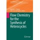 Flow Chemistry for the Synthesis of Heterocycles