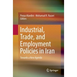 Industrial, Trade, and Employment Policies in Iran: Towards a New Agenda