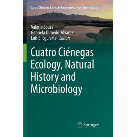 Cuatro Cienegas Ecology, Natural History and Microbiology