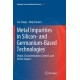 Metal Impurities in Silicon- and Germanium-Based Technologies: Origin, Characterization, Control, and Device Impact