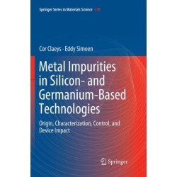 Metal Impurities in Silicon- and Germanium-Based Technologies: Origin, Characterization, Control, and Device Impact