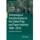 Technological Transformation in the Global Pulp and Paper Industry 1800–2018: Comparative Perspectives