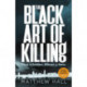 The Black Art of Killing