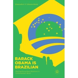 Barack Obama is Brazilian: (Re)Signifying Race Relations in Contemporary Brazil