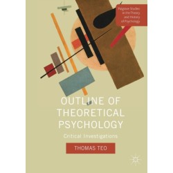 Outline of Theoretical Psychology: Critical Investigations