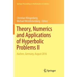Theory, Numerics and Applications of Hyperbolic Problems II: Aachen, Germany, August 2016