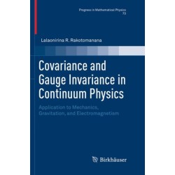 Covariance and Gauge Invariance in Continuum Physics: Application to Mechanics, Gravitation, and Electromagnetism