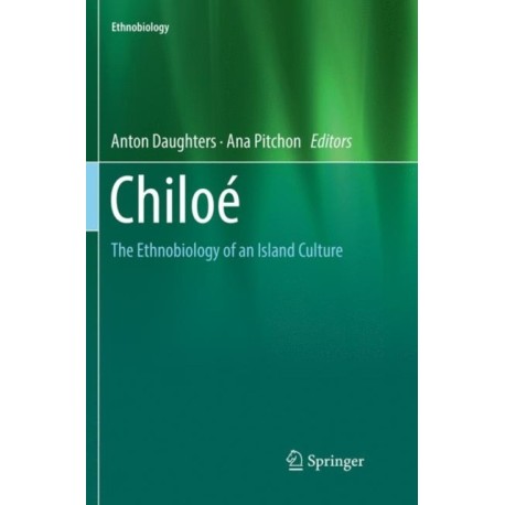 Chiloe: The Ethnobiology of an Island Culture