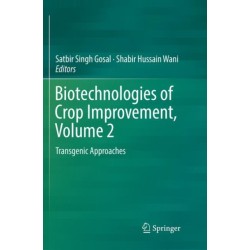 Biotechnologies of Crop Improvement, Volume 2: Transgenic Approaches