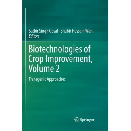 Biotechnologies of Crop Improvement, Volume 2: Transgenic Approaches