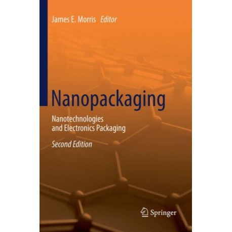 Nanopackaging: Nanotechnologies and Electronics Packaging