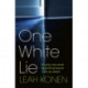 One White Lie: The bestselling, gripping psychological thriller with a twist you won't see coming