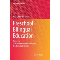 Preschool Bilingual Education: Agency in Interactions Between Children, Teachers, and Parents