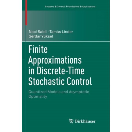 Finite Approximations in Discrete-Time Stochastic Control: Quantized Models and Asymptotic Optimality