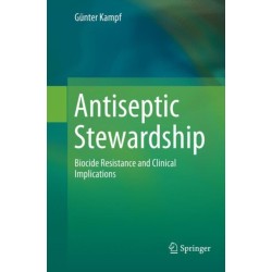 Antiseptic Stewardship: Biocide Resistance and Clinical Implications