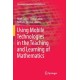 Using Mobile Technologies in the Teaching and Learning of Mathematics
