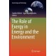 The Role of Exergy in Energy and the Environment