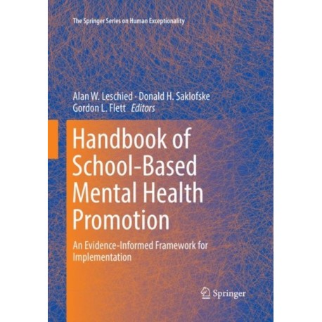 Handbook of School-Based Mental Health Promotion: An Evidence-Informed Framework for Implementation