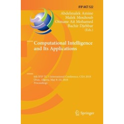 Computational Intelligence and Its Applications: 6th IFIP TC 5 International Conference, CIIA 2018, Oran, Algeria, May 8-10, 2018, Proceedings