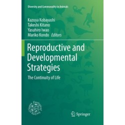 Reproductive and Developmental Strategies: The Continuity of Life