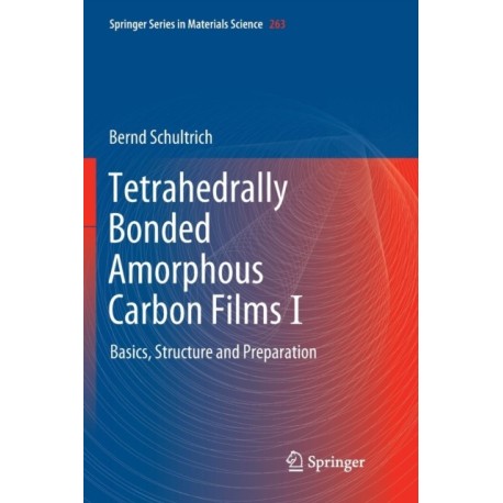 Tetrahedrally Bonded Amorphous Carbon Films I: Basics, Structure and Preparation