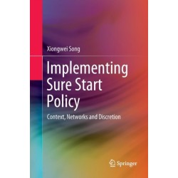 Implementing Sure Start Policy: Context, Networks and Discretion