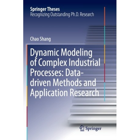 Dynamic Modeling of Complex Industrial Processes: Data-driven Methods and Application Research
