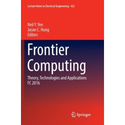 Frontier Computing: Theory, Technologies and Applications FC 2016
