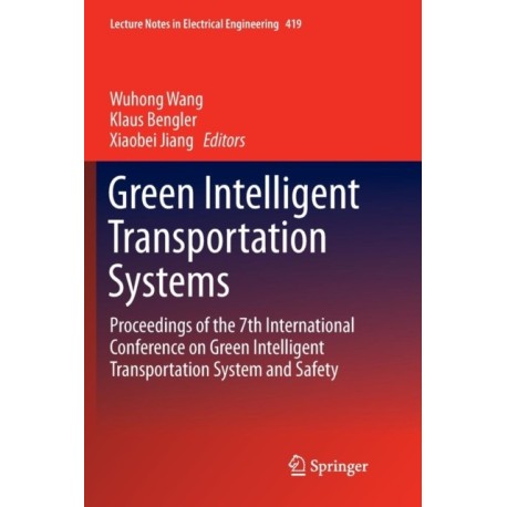 Green Intelligent Transportation Systems: Proceedings of the 7th International Conference on Green Intelligent Transportation System and Safety