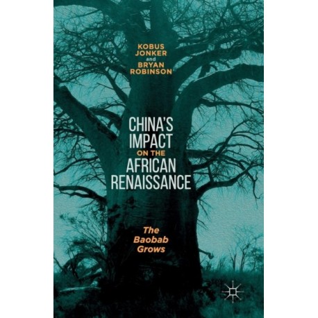 China’s Impact on the African Renaissance: The Baobab Grows