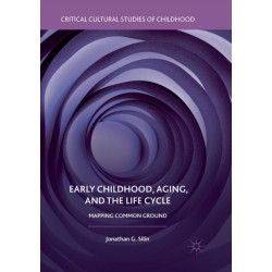 Early Childhood, Aging, and the Life Cycle: Mapping Common Ground